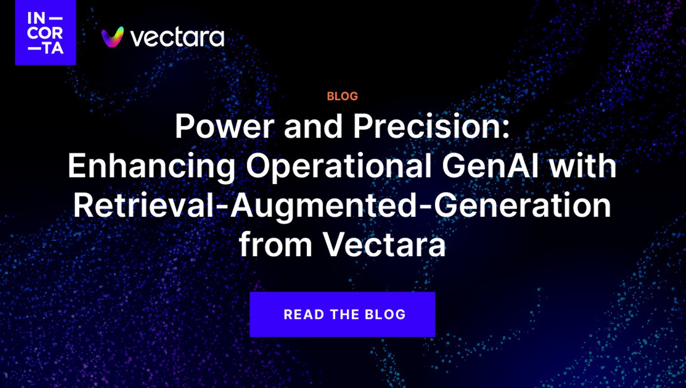 Power & Precision: Enhancing Operational GenAI with Retrieval-Augmented Generation from Vectara